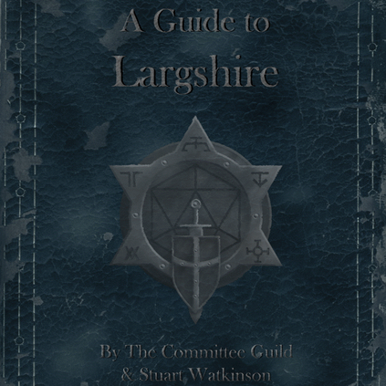 A guide to Largshire!